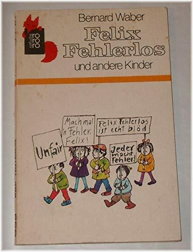 Felix Fehlerlos und andere Kinder
