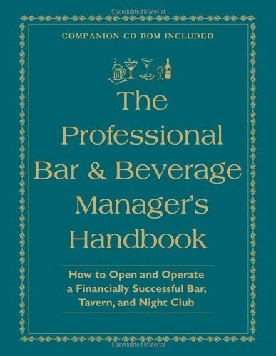 Professional Bar & Beverage Manager's Handbook: How to Open & Operate a Financially Successful Bar, Tavern & Night Club