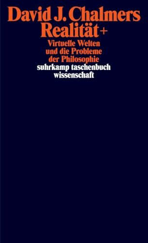 Realität+: Virtuelle Welten und die Probleme der Philosophie (suhrkamp taschenbuch wissenschaft)
