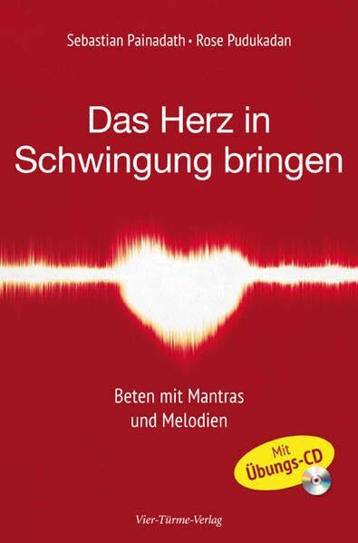 Das Herz in Schwingung bringen. Beten mit Mantras und Melodien
