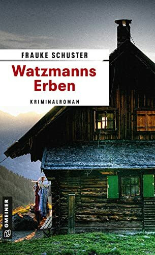 Watzmanns Erben: Kriminalroman (Kriminalromane im GMEINER-Verlag) (Journalist Paul Leonberger)