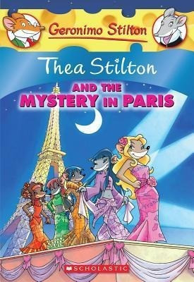 Thea Stilton and the Mystery in Paris: A Geronimo Stilton Adventure