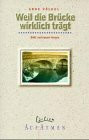 Weil die Brücke wirklich trägt: Gott vertrauen lernen (Edition AufAtmen)