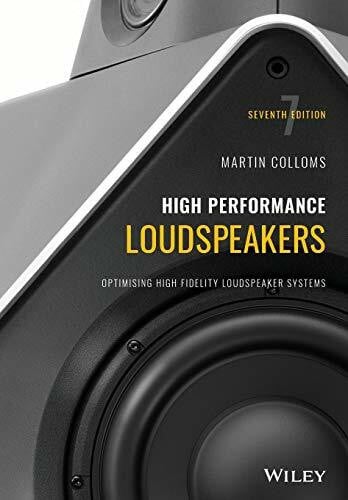 High Performance Loudspeakers: Optimising High Fidelity Loudspeaker Systems