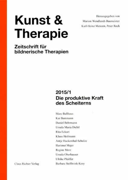 Die produktive Kraft des Scheiterns (Kunst & Therapie: Zeitschrift für bildnerische Therapien)