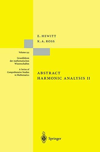 Abstract Harmonic Analysis: Structure And Analysis For Compact Groups Analysis On Locally Compact Abelian Groups (Grundlehren der mathematischen Wissenschaften, 152, Band 152)