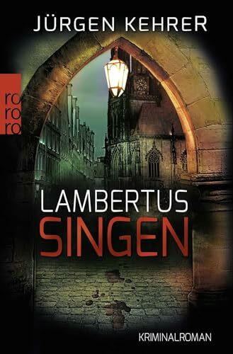 Lambertus-Singen: Kriminalroman (Die Münster-Krimis mit Kommissar Matt, Band 2)
