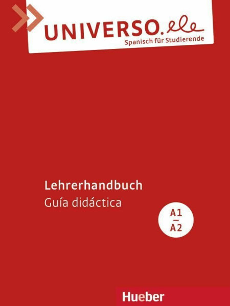 Universo.ele A1-A2: Spanisch für Studierende / Lehrerhandbuch – Guía didáctica