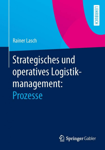 Strategisches und operatives Logistikmanagement: Prozesse: Prozesse (German Edition)