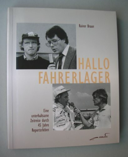 Hallo Fahrerlager. Eine unterhaltsame Zeitreise durch 45 Jahre Reporterleben