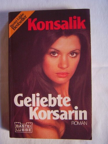 Geliebte Korsarin. (Allgemeine Reihe. Bastei Lübbe Taschenbücher)