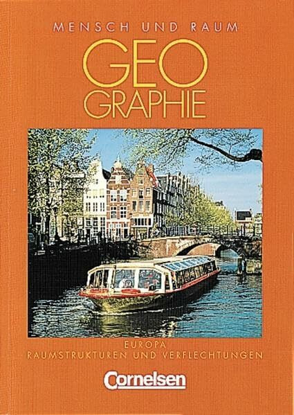 Mensch und Raum - Geographie Gymnasium Oberstufe - Themenbände: Geographie, Ausgabe Oberstufe Gymnasium, Themenbände, Europa, Raumstrukturen und Verflechtungen