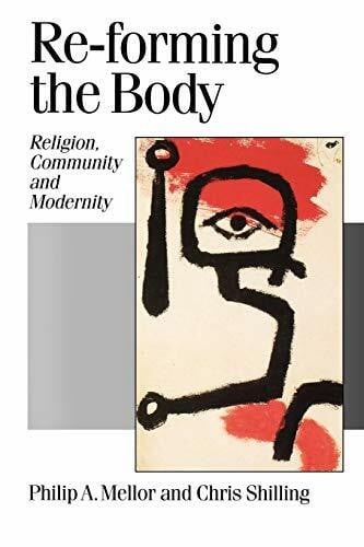 Re-forming the Body: Religion, Community and Modernity (Theory, Culture & Society)