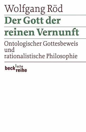 Der Gott der reinen Vernunft: Ontologischer Gottesbeweis und rationalistische Philosophie