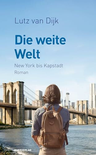 Die weite Welt: Roman