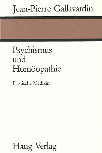 Psychismus und Homöopathie. Plastische Medizin