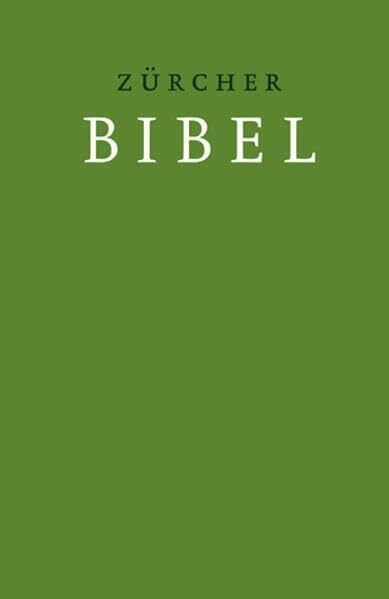 Zürcher Bibel – Hardcover grün: mit Einleitungen und Glossar