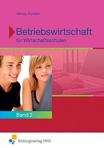 Betriebswirtschaft / Ausgabe für Wirtschaftsschulen in Bayern: Betriebswirtschaft / Betriebswirtschaft für Wirtschaftsschulen in Bayern: Ausgabe für ... / Band 2 - Jahrgangsstufe 9: Schülerband