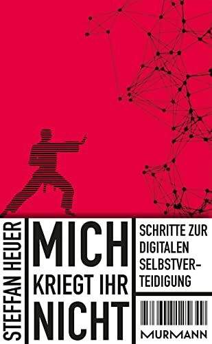Mich kriegt ihr nicht! Schritte zur digitalen Selbstverteidigung