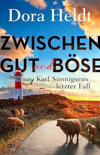 Zwischen Gut und Böse: Sönnigsens letzter Fall | Nordsee-Cosy-Crime mit Spannung, Witz und skurrilem Detektivquartett. Die Sylt-Krimis der Bestseller-Autorin (Karl Sönnigsen ermittelt, Band 3)