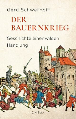 Der Bauernkrieg: Geschichte einer wilden Handlung