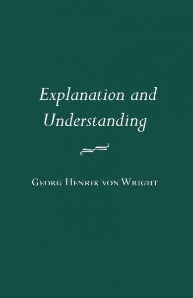 Explanation and Understanding (Cornell Classics in Philosophy)