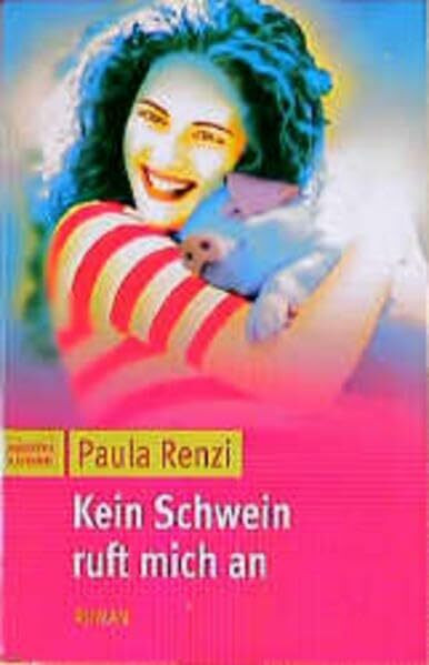 Kein Schwein ruft mich an (Frauen. Bastei Lübbe Taschenbücher)