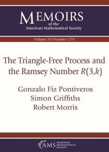 The Triangle-Free Process and the Ramsey Number R (3,k) (Memoirs of the American Mathematical Society, 1274, Band 1274)