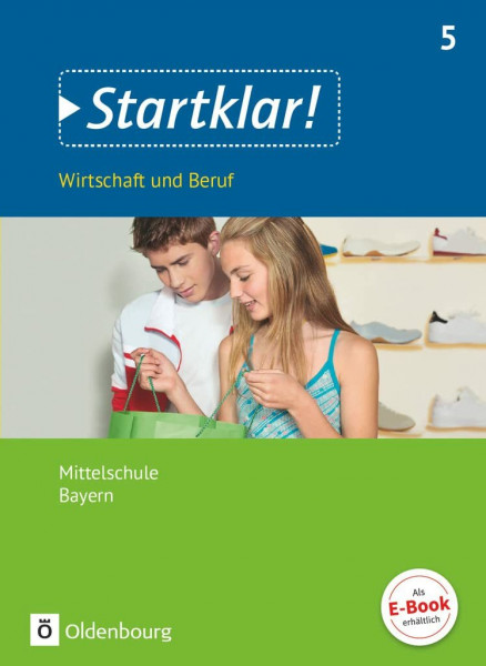 Startklar! - Wirtschaft und Beruf - Mittelschule Bayern - Ausgabe ab 2017 - 5. Jahrgangsstufe: Schulbuch