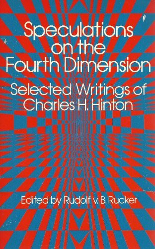 Speculations on the Fourth Dimension: Selected Writings of C.H. Hinton