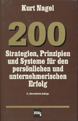 200 Strategien, Prinzipien und Systeme für den persönlichen und unternehmerischen Eerfolg