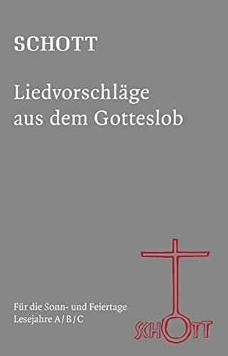 SCHOTT Liedvorschläge aus dem Gotteslob: Für die Sonn- und Feiertage - Lesejahre A/B/C