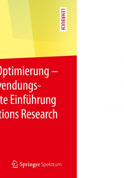 Lineare Optimierung - eine anwendungsorientierte Einführung in Operations Research