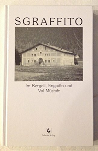 Sgraffito im Bergell, Engadin Und Val Mustair
