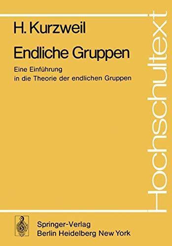 Endliche Gruppen. Eine Einführung in die Theorie der endlichen Gruppen