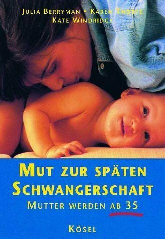 Mut zur späten Schwangerschaft