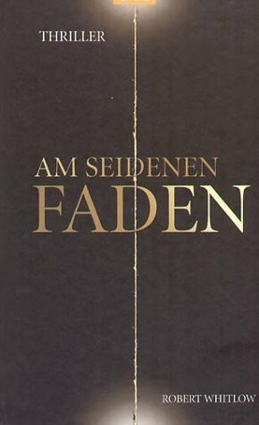 Am seidenen Faden: Thriller