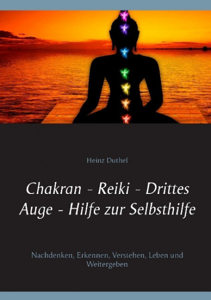 Chakran - Reiki - Drittes Auge - Hilfe zur Selbsthilfe