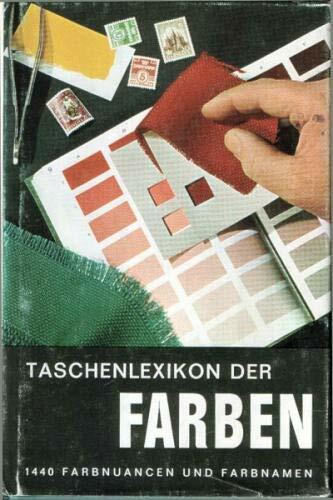 Taschenlexikon der Farben: 1440 Farbnuancen und 600 Farbnamen