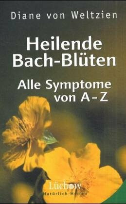 Heilende Bach-Blüten: Alle Symptome von A-Z