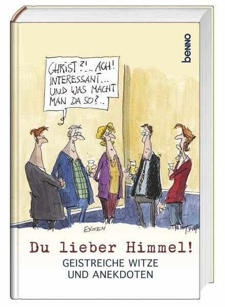 Du lieber Himmel!: Geistliche Witze und Anekdoten