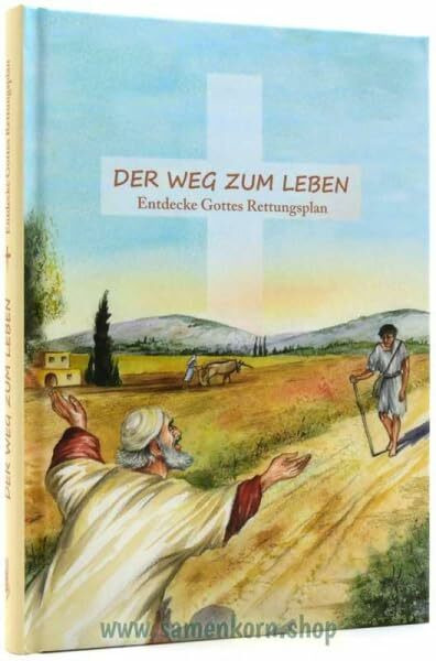 Der Weg zum Leben: Entdecke Gottes Rettungsplan