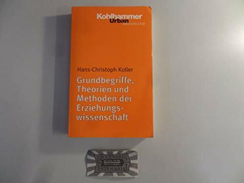 Grundbegriffe, Theorien und Methoden der Erziehungswissenschaft: Eine Einführung (Urban-Taschenbücher) Grundbegriffe, Theorien und Methoden der Erziehungswissenschaft: Eine Einführung (Urban-Taschenbücher)