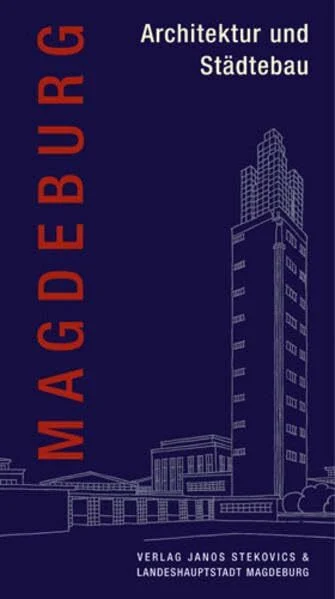 Magdeburg - Architektur und Städtebau