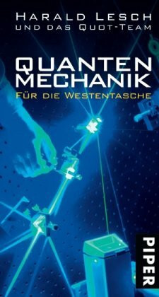 Quantenmechanik für die Westentasche: In Zus.-Arb. m. d. Quot-Team