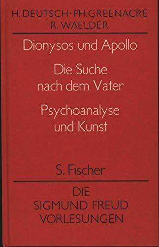 Psychoanalytische Studie zum Mythos von Dionysos und Apollo / Die Suche nach dem Vater / Psychoanalytische Wege zur Kunst. ( Die Sigmund Freud Vorlesungen.)