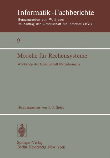 Modelle für Rechensysteme: Workshop der GI, Bonn, 31. 3.-1. 4. 1977 (Informatik-Fachberichte, 9, Band 9)