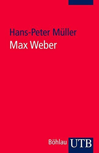 Max Weber: Eine Einführung in sein Werk