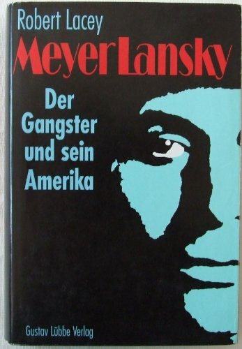 Meyer Lansky: Der Gangster und sein Amerika