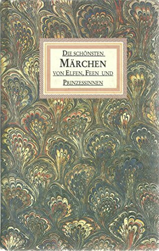 Die schönsten Märchen von Elfen, Feen und Prinzessinnen